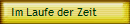 Im Laufe
der Zeit