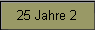 25 Jahre 2